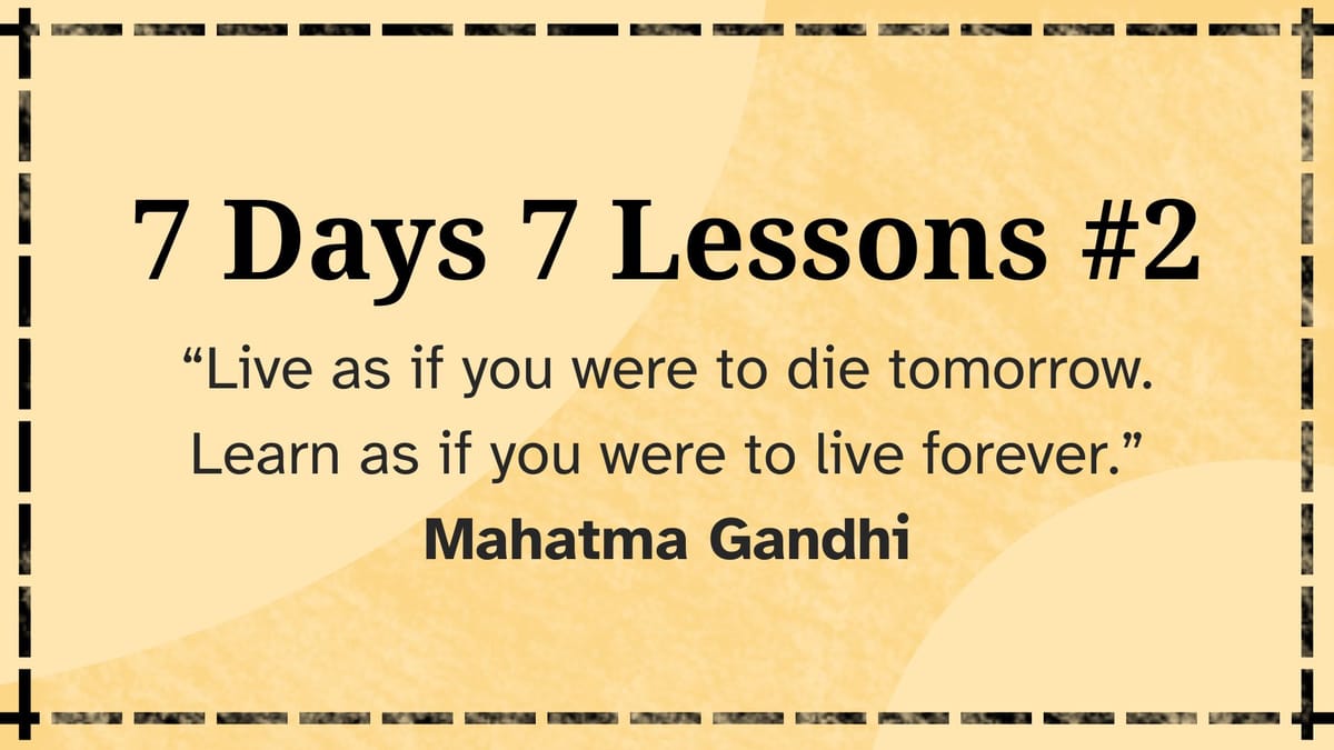 7 Days 7 Lessons #2