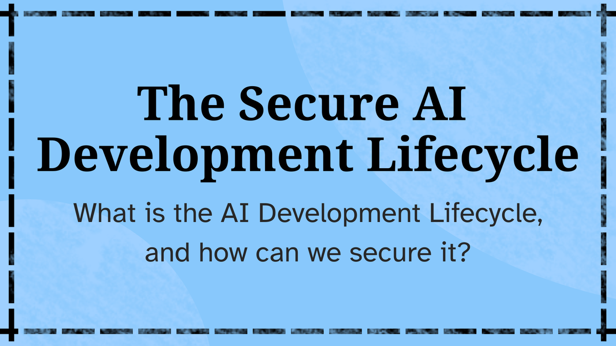 What is the AI Development Lifecycle, and how can we secure it?