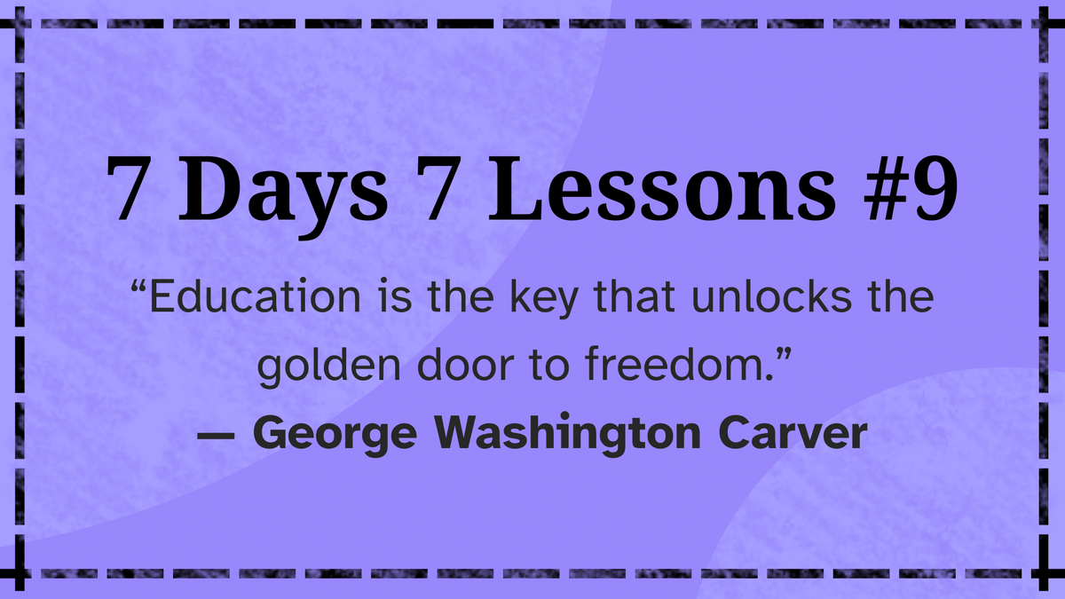 7 Days 7 Lessons #9