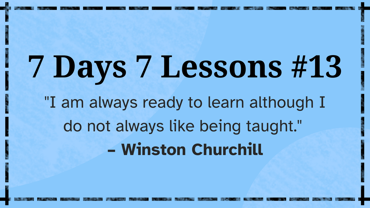 7 Days 7 Lessons #13