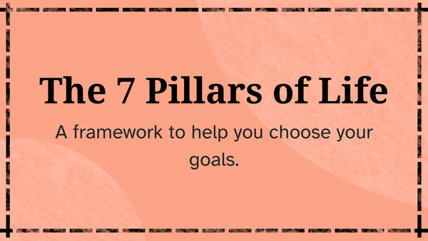 The 7 Pillars of Life