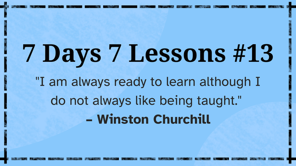7 Days 7 Lessons #13